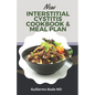 New Interstitial Cystitis Cookbook & Meal Plan: Simple and Appetizing Recipes to Alleviate Discomfort, Fix Pelvic Floor and Bladder Issues, and Reclai - Paperback