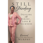 Still Standing: Dealing with Grief, Loss & Sickness - Hardcover
