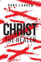 Christ The Healer - Paperback