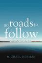 No Roads to Follow: Kayaking the Great Lakes Solo - Paperback