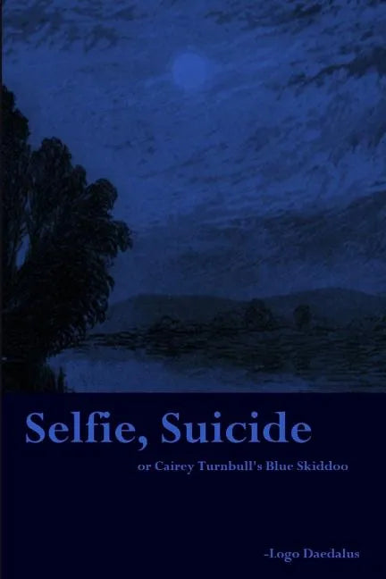 Selfie, Suicide: or Cairey Turnbull's Blue Skiddoo - Paperback
