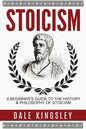 Stoicism: A Beginner's Guide to the History & Philosophy of Stoicism - Paperback