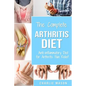 Arthritis Diet: Anti-inflammatory Diet for Arthritis Pain Relief: Arthritis Arthritis Books Arthritis Diet Book Reversed Pain Relief Diet Plan Treatme - Paperback
