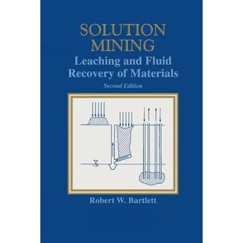 Solution Mining: Leaching and Fluid Recovery of Materials - Paperback