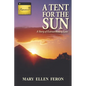 A Tent for the Sun: A Story of Extraordinary Love - Paperback