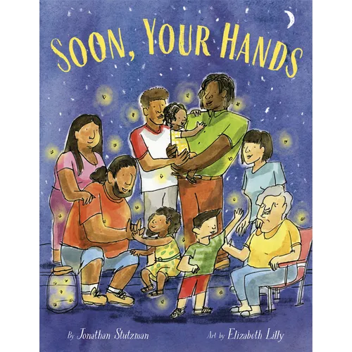 Soon, Your Hands - Hardcover