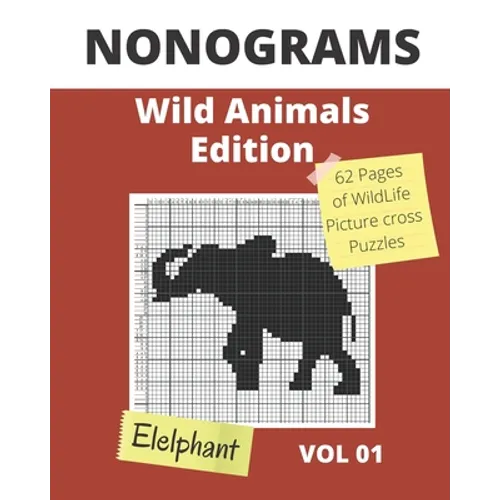 NONOGRAMS, Wild Animals Edition: Nonogram Puzzle Books, Griddlers Logic Puzzles Black and White for Adults also Known as Hanjie or Picross Puzzle Book - Paperback