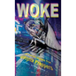 Woke: A Field Guide For Utopia Preppers - Hardcover