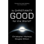 Is Christianity Good for the World? - Paperback