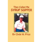 They Called My Syrup Sopper - Paperback