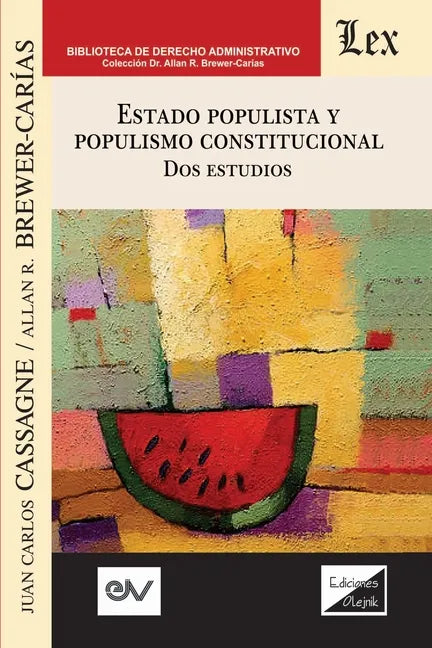 ESTADO POPULISTA Y POPULISMO CONSTITUCIONAL. Dos Estudios - Paperback