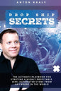 Drop Ship Secrets: The Ultimate Playbook For Starting a Highly Profitable, Semi-Automated Store From Anywhere In The World - Paperback