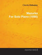 Mazurka by Claude Debussy for Solo Piano (1890) - Paperback