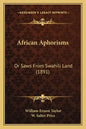 African Aphorisms: Or Saws From Swahili Land (1891) - Paperback