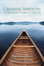 Choosing Simplicity: Real People Finding Peace and Fulfillment in a Complex World - Paperback