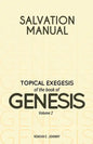 Salvation Manual: Topical Exegesis of the Book of Genesis - Volume 2 - Paperback