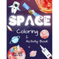 Space Coloring and Activity Book for Kids Ages 4-8: Coloring Illustrations About Solar System, Astronauts, Planets and Outer Space. Kids Workbook with - Paperback