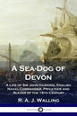 A Sea-Dog of Devon: A Life of Sir John Hawkins, English Naval Commander, Privateer and Slaver of the 16th Century - Paperback