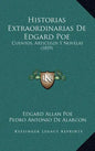 Historias Extraordinarias De Edgard Poe: Cuentos, Articulos Y Novelas (1859) - Hardcover
