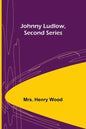 Johnny Ludlow, Second Series - Paperback