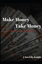 Make Money, Take Money: A Tale From The Hill - Paperback