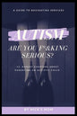 Autism, Are You F*&king Serious?: 12 Honest Chapters About Parenting An Autistic Child - Paperback