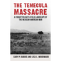 The Temecula Massacre: A Forgotten Battlefield Landscape of the Mexican-American War - Hardcover