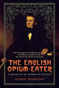 English Opium-Eater: A Biography of Thomas de Quincey - Paperback