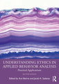 Understanding Ethics in Applied Behavior Analysis: Practical Applications - Paperback