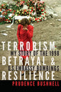 Terrorism, Betrayal, and Resilience: My Story of the 1998 U.S. Embassy Bombings - Hardcover