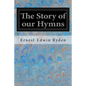 The Story of our Hymns - Paperback