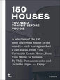 150 Houses You Need to Visit Before You Die - Hardcover