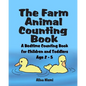 The Farm Animal Counting Book: A Bedtime Counting Book for Children and Toddlers Age 2 - 5 - Paperback
