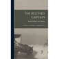 The Beloved Captain: The Honor of the Brigade. an Englishman Prays - Hardcover