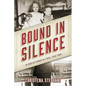 Bound in Silence: An Unsolved Murder in a Small Texas Town - Paperback