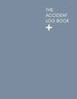 The Accident Log Book: A Health & Safety Incident Report Book perfect for schools offices and workplaces that have a legal or first aid requi - Paperback