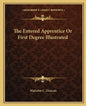 The Entered Apprentice or First Degree Illustrated - Paperback