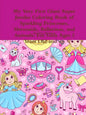 My Very First Giant Super Jumbo Coloring Book of Sparkling Princesses, Mermaids, Ballerinas, and Animals: For Girls Ages 3 Years Old and up - Paperback