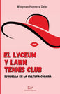 El Lyceum y Lawn Tennis Club: su huella en la cultura cubana - Paperback