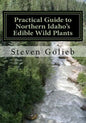 Practical Guide to Northern Idaho's Edible Wild Plants: A Survival Guide - Paperback