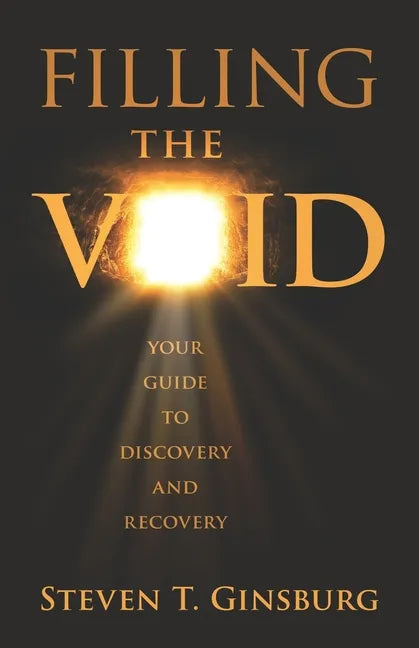 Filling the Void: Your Guide to Discovery and Recovery - Paperback
