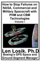 How to Stop Failures on NASA, Commercial and Military Spacecraft with PHM and CBM Technologies Volume I - Paperback