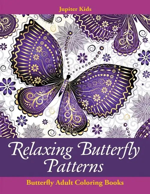 Relaxing Butterfly Patterns: Butterfly Adult Coloring Books - Paperback