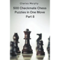500 Checkmate Chess Puzzles in One Move, Part 8 - Paperback