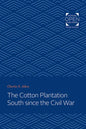 The Cotton Plantation South Since the Civil War - Paperback