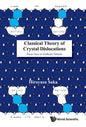 Classical Theory of Crystal Dislocations: From Iron to Gallium Nitride - Hardcover