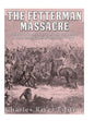 The Fetterman Massacre: The History and Legacy of the U.S. Army's Worst Defeat during Red Cloud's War - Paperback