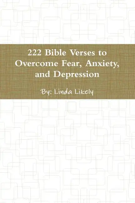 222 Bible Verses to Overcome Fear, Anxiety, and Depression - Paperback