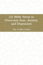 222 Bible Verses to Overcome Fear, Anxiety, and Depression - Paperback