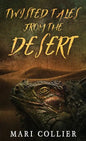 Twisted Tales From The Desert - Hardcover